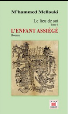 LIEU DE SOI, (TOME 1) L'ENFANT ASSIEGE