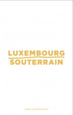 Lara Almarcegui - Luxembourg souterrain