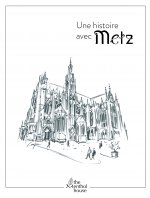 Une histoire avec Metz, Cathédrale