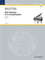 DIE PASSION IN 9 INVENTIONEN OP. 25 PIANO