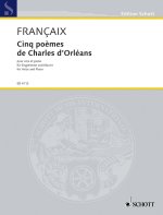 CINQ POEMES DE CHARLES D'ORLEANS CHANT
