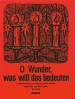 O WUNDER, WAS WILL DAS BEDEUTEN PIANO