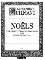 ALEXANDRE GUILMANT : NOELS 1 OP.60  - ORGUE -  RECUEIL