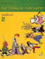 DIE FROHLICHE KLARINETTE - SPIELBUCH 2 CLARINETTE