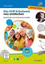 ORFF-SCHULWERK NEU ENTDECKEN - ORFF UNTERRICHTEN +DVD
