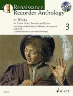 RENAISSANCE RECORDER ANTHOLOGY 3 VOL. 3 -  31 WORKS FOR TREBLE (ALTO) RECORDER AND PIANO  +CD