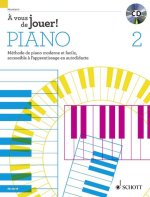 A VOUS DE JOUER! PIANO VOL. 2 PIANO +CD