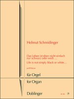 DAS LEBEN IST EBEN NICHT NUR SCHWARZ ODER WEI ... ORGUE