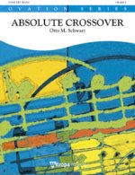 ABSOLUTE CROSSOVER CONCERT BAND/HARMONIE-PARTITION+PARTIES SEPAREES