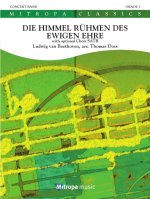 DIE HIMMEL RUHMEN DES EWIGEN EHRE CONCERT BAND/HARMONIE