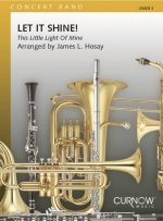 LET IT SHINE! CONCERT BAND/HARMONIE -PARTITION+PARTIES SEPAREES