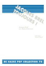 JACQUES BREL TOUJOURS! CONCERT BAND/HARMONIE -PARTITION+PARTIES SEPAREES