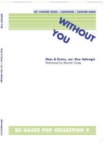 WITHOUT YOU CONCERT BAND/HARMONIE/FANFARE -PARTITION+PARTIES SEPAREES