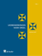 LIEDBEWERKINGEN VOOR ORGEL DEEL 1 ORGUE