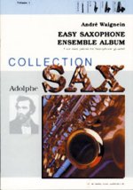 EASY SAXOPHONE ENSEMBLE ALBUM VOL. 1 SAXOPHONE -PARTITION+PARTIES SEPAREES