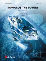 TOWARDS THE FUTURE CONCERT BAND/HARMONIE