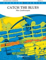CATCH THE BLUES CONCERT BAND/HARMONIE