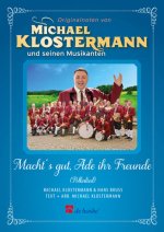 MACHT S GUT, ADE IHR FREUNDE
