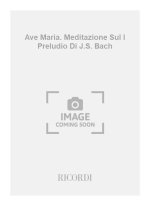 AVE MARIA. MEDITAZIONE SUL I PRELUDIO DI J.S. BACH PIANO