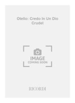 OTELLO: CREDO IN UN DIO CRUDEL CHANT
