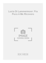 LUCIA DI LAMMERMOOR: FRA POCO A ME RICOVERO CHANT