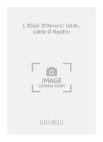 L'ELISIR D'AMORE: UDITE, UDITE O RUSTICI CHANT