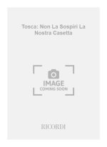 TOSCA: NON LA SOSPIRI LA NOSTRA CASETTA CHANT