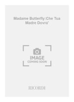 MADAMA BUTTERFLY:CHE TUA MADRE DOVRA' CHANT