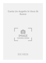 CANTA UN AUGELLO IN VOCE SI SUAVE CHANT