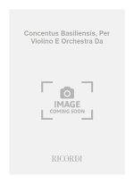 CONCENTUS BASILIENSIS, PER VIOLINO E ORCHESTRA DA VIOLON