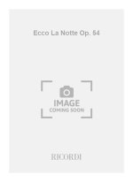 ECCO LA NOTTE OP. 54 CHANT