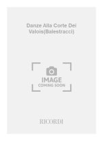 DANZE ALLA CORTE DEI VALOIS(BALESTRACCI) FLUTE TRAVERSIERE