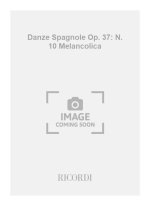 DANZE SPAGNOLE OP. 37: N. 10 MELANCOLICA