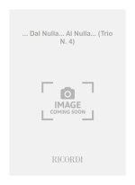 ... DAL NULLA... AL NULLA... (TRIO N. 4) MUSIQUE D'ENSEMBLE