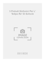 3 PRELUDI SINFONICI PER L' 'EDIPO RE' DI SOFOCLE