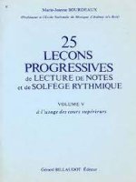 25 LECONS PROGRESSIVES DE LECTURE DE NOTES ET DE SOLFEGE VOL. 5