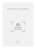 TANDIS QUE...CHANT-PIANO CHANT