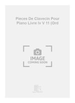 PIECES DE CLAVECIN POUR PIANO LIVRE IV V 11 (ORD PIANO