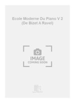 ECOLE MODERNE DU PIANO V 2 (DE BIZET A RAVEL) PIANO