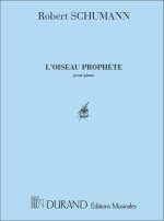 ROBERT SCHUMANN : L'OISEAU PROPHETE - PIANO