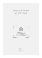 SERENADE INUTILE MEZZO-PIANO CHANT