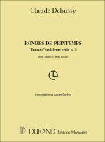 RONDES DE PRINTEMPS ( IMAGES 3 SERIE N 3) PIANO ( PIANO