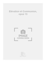 ELEVATION ET COMMUNION, OPUS 13 ORGUE