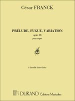 PRELUDE FUGUE AND VARIATION OPUS 18 ORGUE