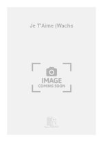 JE T'AIME (WACHS  PIANO