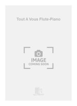 TOUT A VOUS FLUTE-PIANO  FLUTE TRAVERSIERE