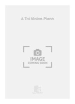 A TOI VIOLON-PIANO  VIOLON
