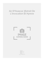 AIR D'HUASCAR (ESTRAIT DE L'INVOCATION ET HYMNE CHANT