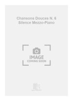 CHANSONS DOUCES N. 6 SILENCE MEZZO-PIANO  CHANT