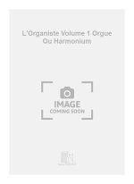 L'ORGANISTE VOLUME 1 ORGUE OU HARMONIUM  ORGUE